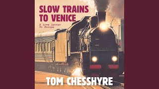 Chapter 8.17 - Slow Trains to Venice