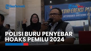 Polri Buru Pengunduh Pertama Video Hoaks Kebocoran Hasil Pemilu 2024 yang Viral di Media Sosial