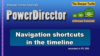 PowerDirector -  Navigation shortcuts in the timeline
