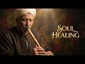 Enter Pure Peace with This Ancient Sufi Sound 🌌 Deep Healing Music