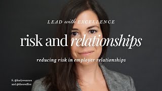 Reducing Risk in Employer Relationships ft. Karly Wannos | Lead with Excellence - 008