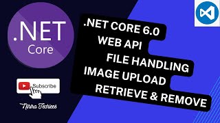 .NET Core6.0 Web API Image upload Retrieve & Remove | File handling in .NET Core Web API