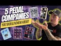 5 Small Pedal Builders You SHOULD Know About!