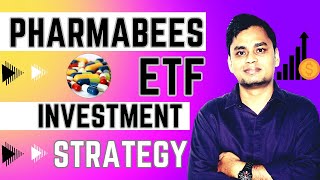 Investment Strategy in Pharmabees I Etf Investment