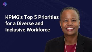 KPMG's Top 5 Priorities for a Diverse and Inclusive Workforce