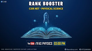 RANK BOOSTER | CSIR NET - PHYSICAL SCIENCE | BOOST YOUR PREPARATION WITH IFAS