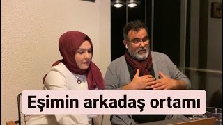 Eşimin arkadaşları her şeyden haberdar...