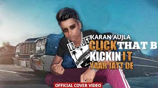KARAN AUJLA : Click That B Kickin It | Tru-Skool | Rupan Bal| New Punjabi Song 2021| Latest Song2021