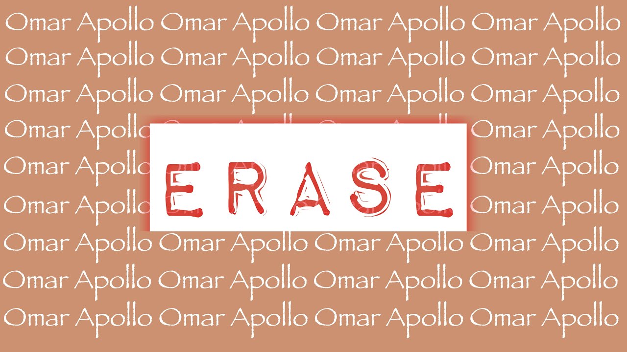 Omar Apollo Erase Lyrics Video Youtube