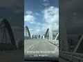 Driving 6th Street Bridge, Los Angeles!