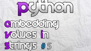 Python 3.3.3 - Embedding Values in Strings Lesson.5