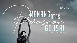 Menang Atas Perasaan Gelisah (2 of 2) (Official Khotbah Philip Mantofa)