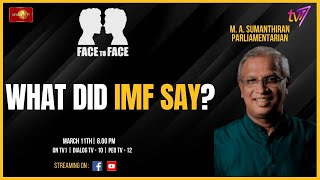 Face to Face | M. A. Sumanthiran | What Did IMF Say? | March 11th 2024 #eng