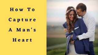 How To Capture A Man's Heart #shorts