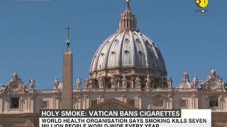 Holy Smoke: Vatican bans cigarettes