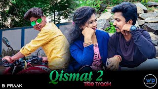 Qismat 2 Title Track | B Praak | Jaani | Heart Touching Lovestory | World Production
