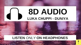 Luka Chuppi: Duniyaa | 8D Audio Song | Kartik Aaryan Kriti Sanon | Akhil | Asli Vani