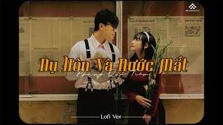 Nụ Hôn Và Nước Mắt [LofI Ver.] - Phùng Quế Trâm Cover / Nhạc Lofi Xưa 8x9x Hay Nhất Mọi Thời Đại