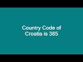 country code of croatia is 385