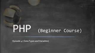 Es4 - PHP Data Types and Variables - PHP Beginner Course