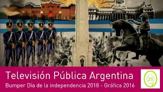 Televisión Pública Argentina - Bumper Día de la independencia 2018