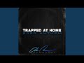 Trapped At Home (2020 Anthem)