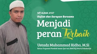 Menjadi Peran Terbaik ( Ustadz Ridho)