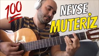 %100 ANLATIMLI / MUTERİZ - NEYSE FT. DENİZ TEKİN (SOLO VE AKOR)