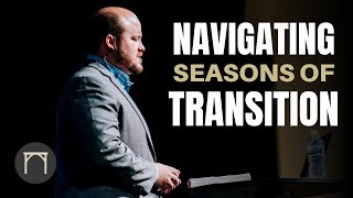 Navigating Seasons of Transition | Jeremiah Johnson