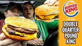 Burger King's Double Quarter Pound King Food Review | Season 5, Episode 24