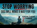 STOP WORRYING and Trust God To Make A Way For You (Christian Motivation)