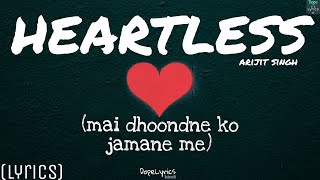 Heartless: Main Dhoondne Ko Zamaane Mein Full Song | lyrics | Arijit Singh | sad song | DopeLyrics