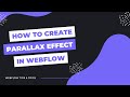 How to Create Parallax Effect in Webflow | Webflow Tips & Tricks