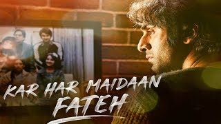 Kar Har Maidan Fateh | Official song is Out | Sanju | Ranbir Kapoor | Sanjay Dutt