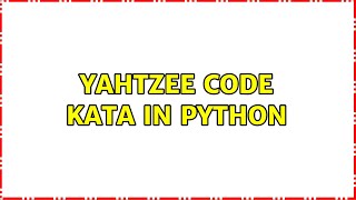 Yahtzee Code Kata in Python