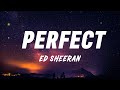 Ed Sheeran - Perfect (Lyrics)