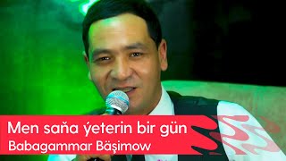 Babagammar Bashimow - Men sana yeterin bir gun | 2023