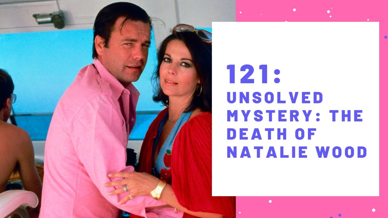 121- Unsolved Mystery: The Death Of Natalie Wood - YouTube