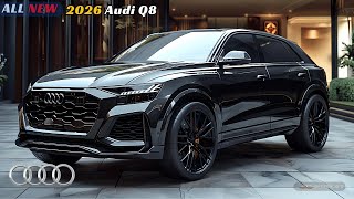 Your Dream SUV Has Arrived: The 2026 Audi Q8 - The Future of Luxury SUVs Revealed!