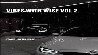 Vibes With Wise Vol 2 (Dancehall x Soca)