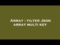 Array : filter Json array multi key