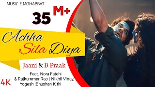 Achha Sila Diya  New Song| Jaani & B Praak Feat. Nora Fatehi & Rajkummar Rao | Nikhil-Vinay,Yogesh