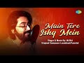 Main Tere Ishq Mein - Cover Song | JalRaj | Anand Bakshi |  Lata Mangeshkar | Laxmikant-Pyarelal