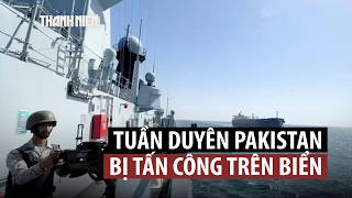 Lực lượng nào tấn công tàu tuần duyên Pakistan