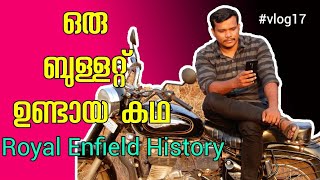 ഒരു ബുള്ളറ്റ് ഉണ്ടായ കഥ | Royal Enfield History Malayalam | Bullet Story #G-vlogs