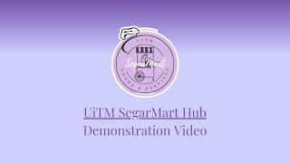 UiTM SegarMart Hub Demonstration Video