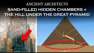 Hidden Chambers Filled with Sand - Great Pyramid of Egypt Facts | Ancient Architects