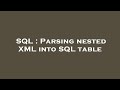 SQL : Parsing nested XML into SQL table