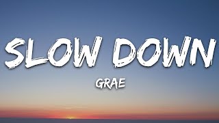 GRAE - Slow Down (Lyrics)  | lyrics Zee Music