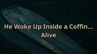 He Woke Up Inside a Coffin… Alive